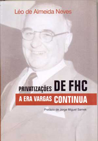 Privatizações de FHC a era Vargas continua