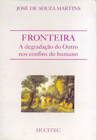 Fronteira A degradação do outro nos confins do humano