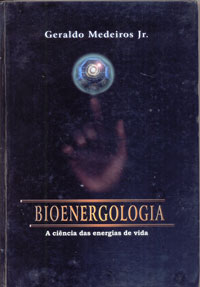 Bionergologia a ciêcia das energias de vida