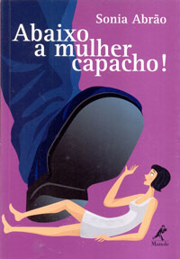 Abaixo a mulher capacho!