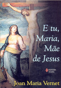 E tu, Maria, Mãe de Jesus
