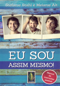 Eu sou assim mesmo!