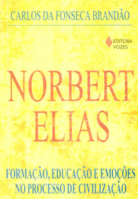 Nobert Elias formação educação e emoções no processo de civilização