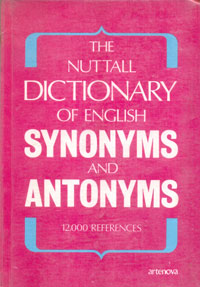 The Nuttall Dictionary Of English Synonyms And Antonyms