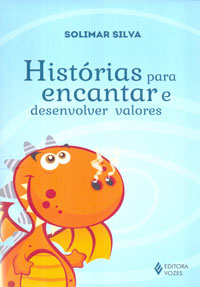 Histórias para encantar e desenvolver valores