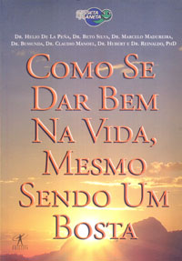 Como se dar bem na vida, mesmo sendo um bosta