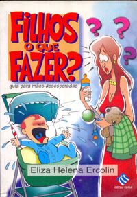 Filhos o que fazer?