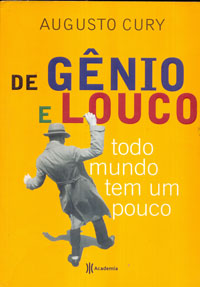 De gênio e louco todo mundo tem um pouco
