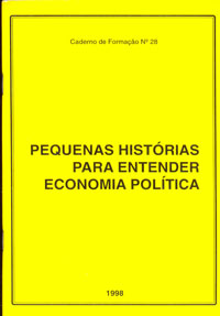 Caderno de formação n° 28 Pequenas histórias para entender economia política