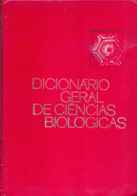 Dicionário geral de ciências biológicas Vol I