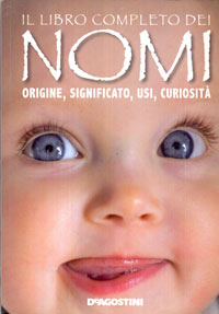 Il libro completo dei Nomi orige, significado, usi curiositá