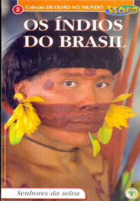 Os Índios do Brasil senhores da selva